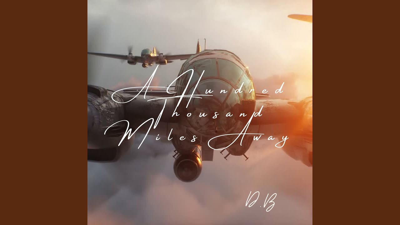 A Hundred Thousand Miles Away