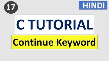 Continue keyword in C language | #17 C Programming tutorial in HINDI