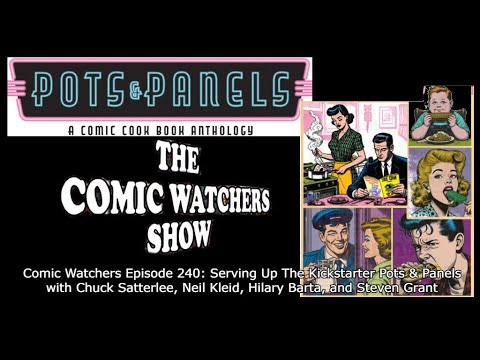 Comic Watchers - Episode 240: Serving Up The Kickstarter Pots & Panels