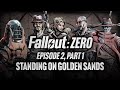 Episode 2 part 1  standing on golden sands  fallout zero