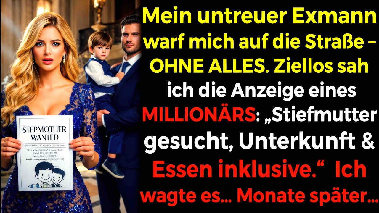 💔Mein untreuer Exmann ließ mich ohne alles😭 Anzeige: „Stiefmutter gesucht“✅ Monate später…🤫