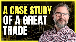 A case study of a great trade.