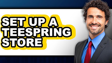 How To Set Up A Teespring Store - Full Guide