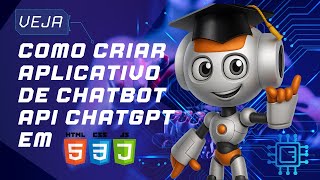 COMO CRIAR APLICATIVO DE CHATBOT API CHATGPT EM HTML5 CSS E JAVASCRIPT