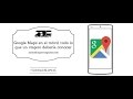 Google Maps en el móvil, todo lo que un viajero debería conocer