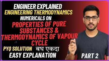 Rankine Cycle & Properties of Pure substances &  Vapour Cycle Numericals | Thermodynamics PYQ Solved