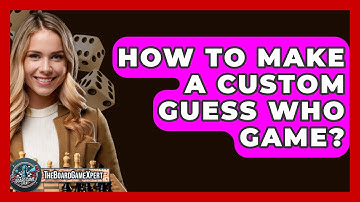How To Make A Custom Guess Who Game? - The Board Game Xpert