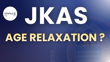 JKAS AGE RELAXATION OR EXAM ON TIME ? @TripleSClasses