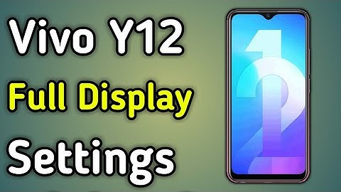 How To Enable And Disable Full Display Setting In Vivo Y12