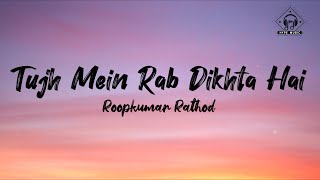 Roopkumar Rathod - Tujh Mein Rab Dikhta Hai (Lyrics) | Rab Ne Bana Di Jodi chords