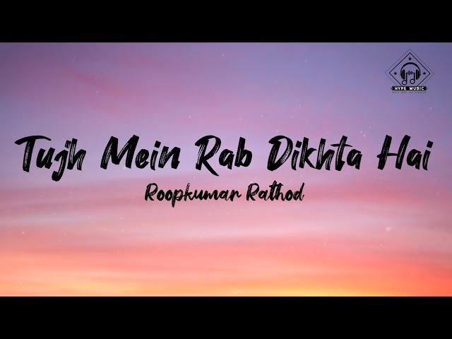 Roopkumar Rathod - Tujh Mein Rab Dikhta Hai (Lyrics) | Rab Ne Bana Di Jodi class=