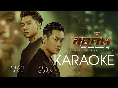 KARAOKE - NGẪM I OST Máu Huynh Đệ I KHẢ QUÂN ft PHAN ANH