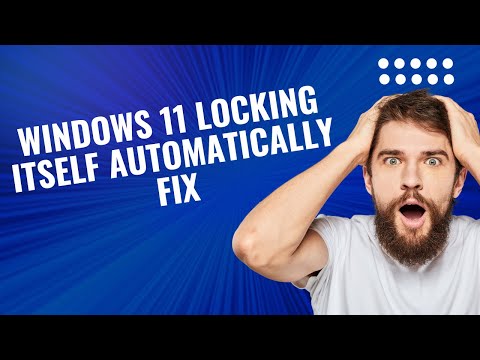 Windows 11 Locking itself Automatically FIX