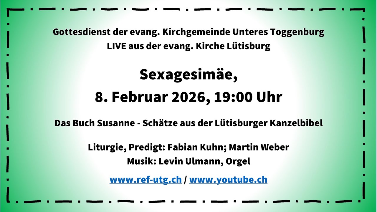 Gottesdienst vom 08.02.2026, 19:00 Uhr - Das Buch Susanne - Schätze aus der Lütisburger Kanzelbibel
