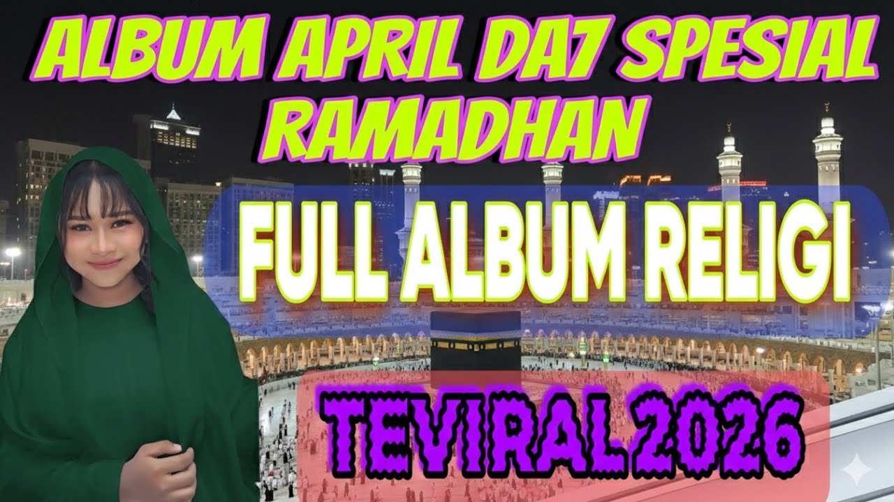 FULL ALBUM RELIGI APRIL DA7 TERBARU 2026 - Spesial Ramadhan Paling Viral & Syahdu