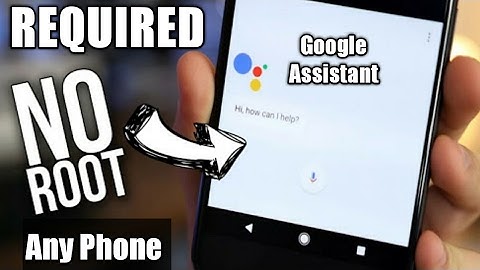 How To Get Google Assistant On ANY Phone Without Root | Marshmallow & Noughat