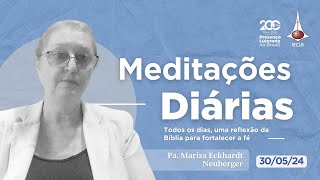 MEDITAÇÕES DIÁRIAS: Salmo 126.1 e 1 Coríntios 13.8,12 - 30 de maio | IECLB