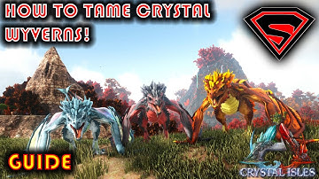 ARK CRYSTAL ISLES HOW TO TAME CRYSTAL WYVERNS - SUPER EASY CRYSTAL WYVERN TAMING METHOD