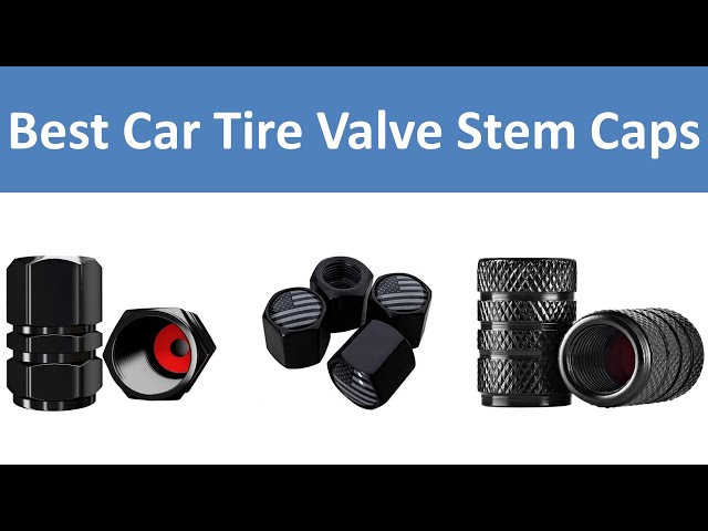 Top 5 Best Car Tire Valve Stem Caps in 2024 