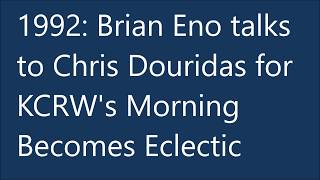 Chris Douridas interviews Brian Eno for KCRW 1992