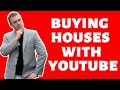 How to Use Youtube to Buy Houses