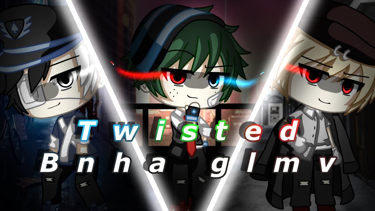 Twisted gcmv || Bnha ( mha ) || Villain Deku , Villain Todoroki , and Villain Bakugo