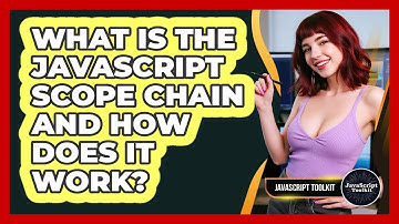 What Is The JavaScript Scope Chain And How Does It Work? - JavaScript Toolkit