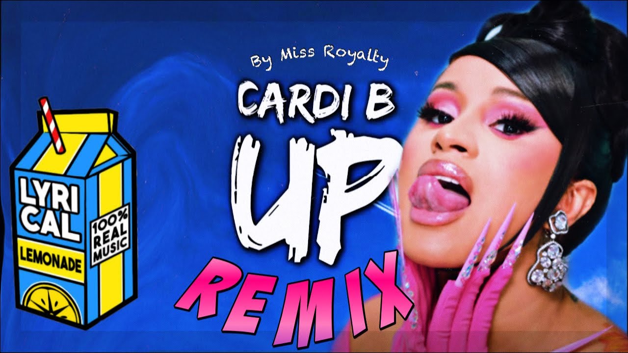 Cardi B Up Remix With Lyrics By Missroyalty Cardib Remix Lyrics Youtube