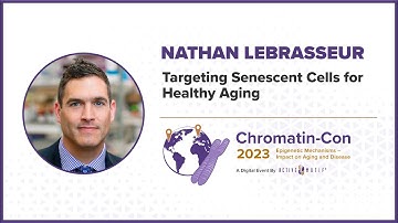 Chromatin-Con 2023 - Session 3 Interventions for Healthy Aging and Longevity - Dr. Nathan LeBrasseur