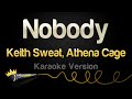 Keith Sweat Athena Cage Nobody Karaoke Version