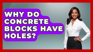 Why Do Concrete Blocks Have Holes? - Civil Engineering Explained