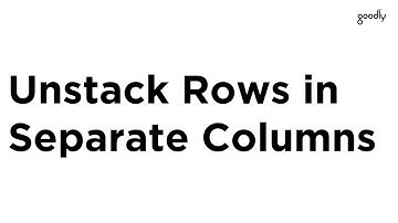 Unstack Rows in Separate Columns