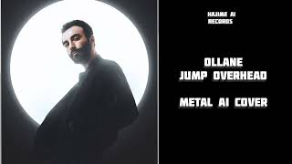 Ollane - Jump Overhead (Metal AI Cover) 