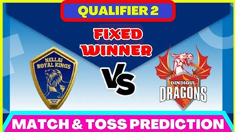 TNPL 2023 | DD vs NRK Match Prediction-Tnpl Toss Prediction Today-Tnpl Qualifier 2 Match Prediction