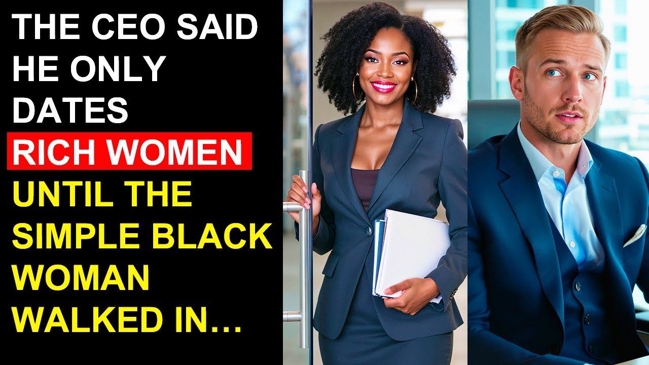 The CEO Said He ONLY Dates Rich Women—Until The Simple Black Woman Walked In…