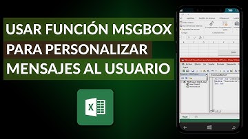 Cómo usar la Función MsgBox para Personalizar los Mensajes al Usuario