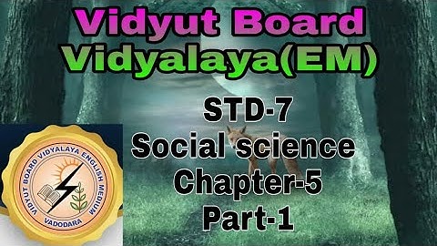 749.Std-7,Social Science,Chapter-5,Part-1 | Vidyut Board Vidyalaya | BHAGYESH THAKKAR
