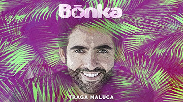 Bonka - Traga Maluca (Audio Oficial)
