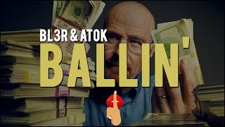 BL3R & ATOK - Ballin' (Original Mix)