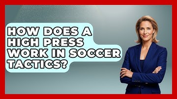 How Does A High Press Work In Soccer Tactics? - Soccer Stats Vault