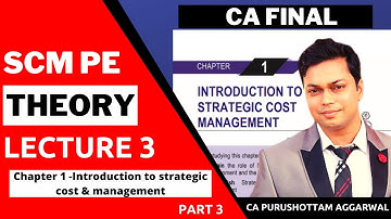 LECTURE 3 CA FINAL COSTING THEORY NEW SYLLABUS REVISION  by CA PURUSHOTTAM AGGARWAL FOR SCM PE
