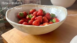 How I make a big ceramic bowl - no wheel required
