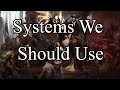 Its time to stop systems that should be in other rpgs
