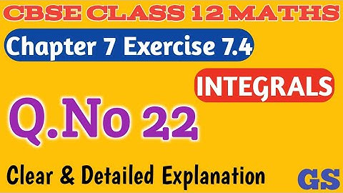 Chapter 7 - Exercise 7.4 (Q.No 22)  INTEGRALS - CBSE Class 12th Maths in  Tamil - NCERT - GS