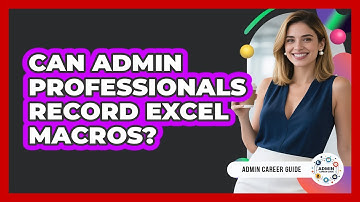 Can Admin Professionals Record Excel Macros?