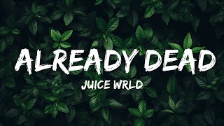 Juice WRLD - Already Dead (Lyrics) | Top Best Songs