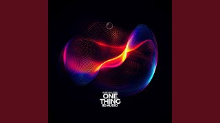 one thing (8d audio)