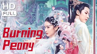 【ENG SUB】Burning Peony | Fantasy, Costume Drama | Chinese Online Movie Channel