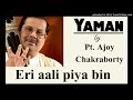 Eri aali piya bin - Pt. Ajoy ChakrabortyRaag Mp3 Song