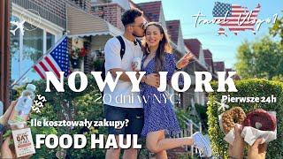 🇺🇸 NOWY JORK - FOOD HAUL🍓Pierwsze 24h w USA 🎉 Ile kosztuje jedzenie ? 🤯 Co nas zaskoczyło? 🤩